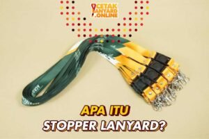 Apa Itu Stopper Lanyard? Ini Fungsi dan Keunggulannya!