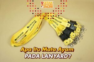 Apa Itu Mata Ayam pada Lanyard dan Apa Fungsinya?