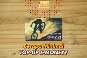 Berapa Minimal Top=up E-Money? Ini Nominalnya!